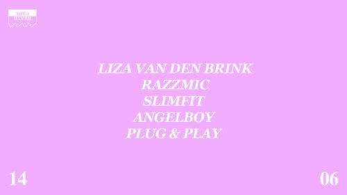 NO LABELS: LIZA VAN DEN BRINK, RAZZMIC, PLUG & PLAY, SLIMFIT, ANGELBOY
