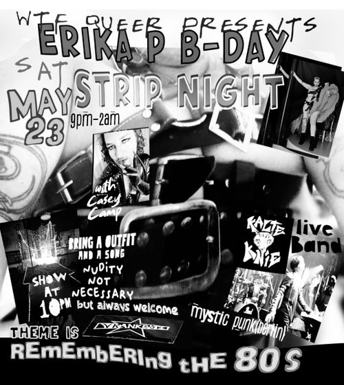 WTF Queer presents-Erika B-Day Strip Party