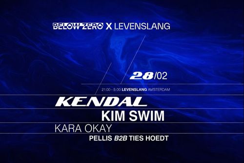 BELOW ZERO x Levenslang // Kendal, KIM SWIM, Kara Okay, PELLIS b2b Ties Hoedt