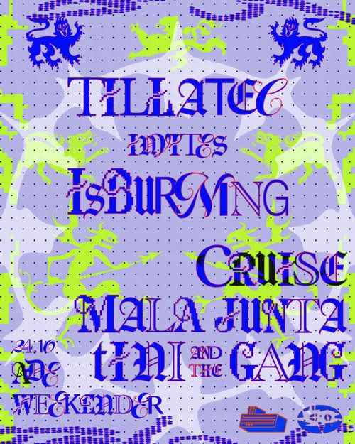 TILLATEC invites IsBurning, Cruise, Mala Junta, tINI AND THE GANG