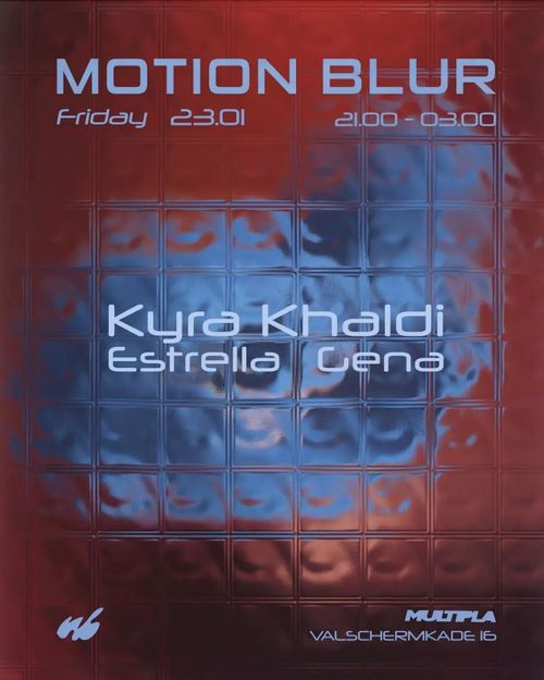 Motion Blur with Kyra Khaldi, ESTRELLA and GENA