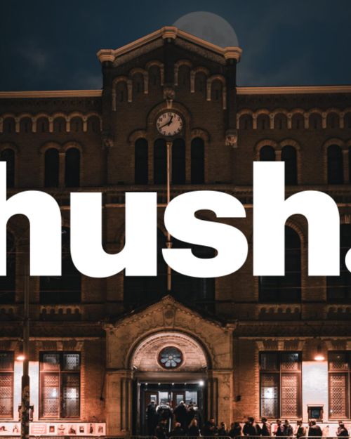 Hush.