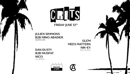 CRITS W/ DAN DUSTY B2B MUDFAT, GLEM, JULIEN SIMMONS B2B MINO ABADIER, MEES MATTERN, NICO & NIK-EY
