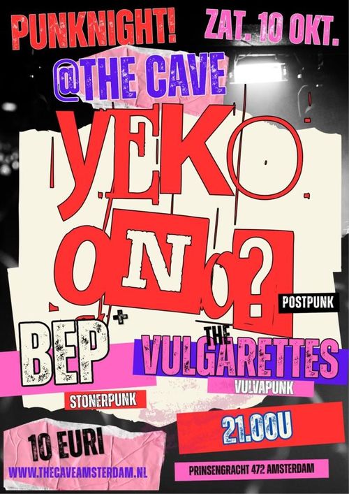 Yeko Ono? (NL) + BEP (NL) + The Vulgarettes (NL)