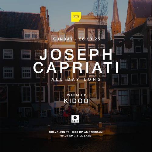 ADE Sunday with Joseph Capriati SOLD OUT
