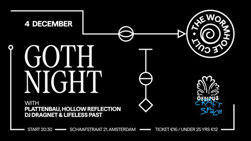 GOTH NIGHT W/ LIFELESS PAST, PLATTENBAU, HOLLOW REFLECTION & DJ DRAGNET - THE WORMHOLE CULT