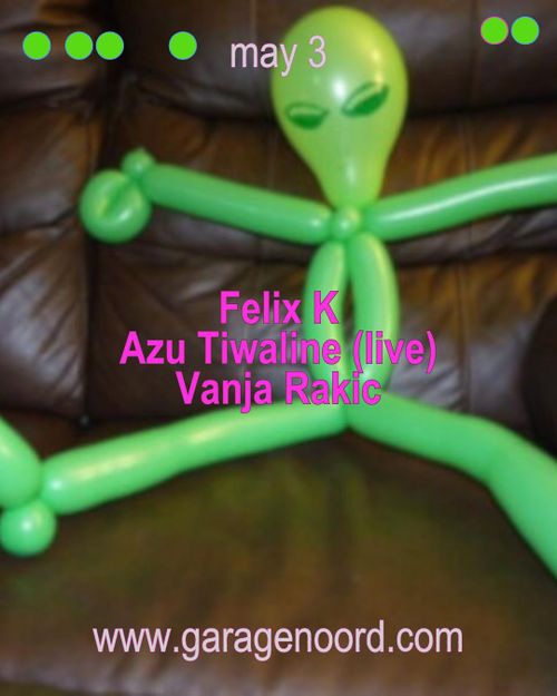 Felix K, Azu Tiwaline (live), Vanja Rakic