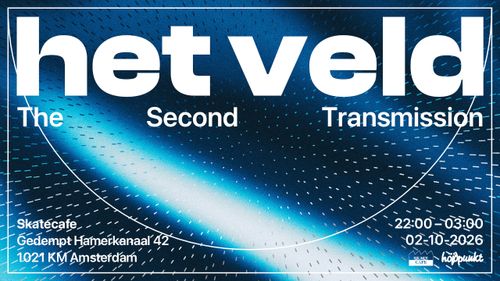 HET VELD: THE SECOND TRANSMISSION
