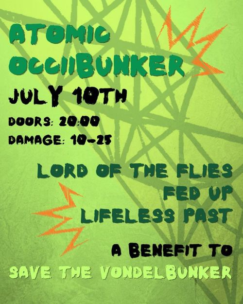 OCCII x VONDELBUNKER BENEFIT: Lord of the Flies + Lifeless Past + Fed Up