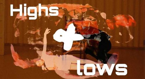 HIGHS & LOWS evening of performances