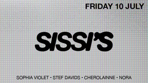 Sissi's Friday w/ Sophia Violet b2b Stef Davidse Nora & Cherolainne