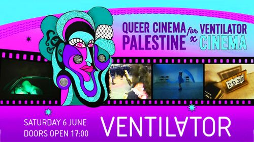 Queer Cinema for Palestine x Ventilator Cinema