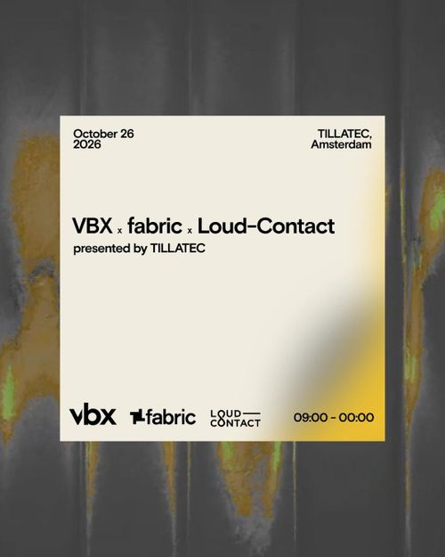 VBX x fabric x Loud-Contact presented by TILLATEC