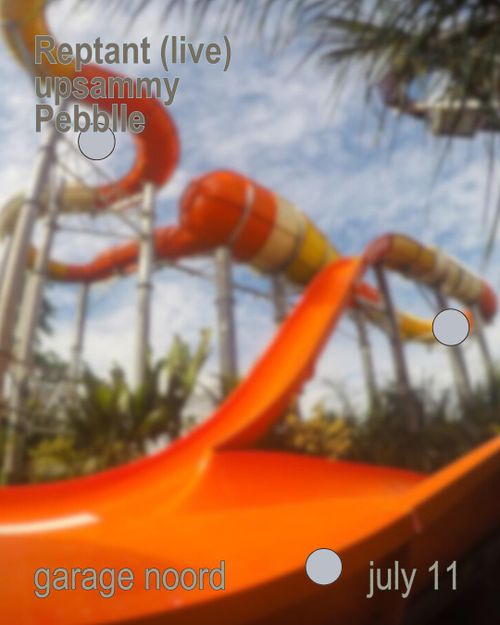Reptant (live), upsammy, Pebblle