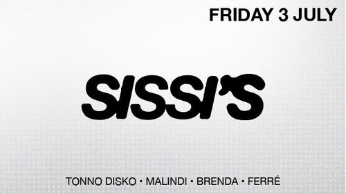 Sissi's Friday w/ Tonno Disko, Brenda, Malindi & Ferré