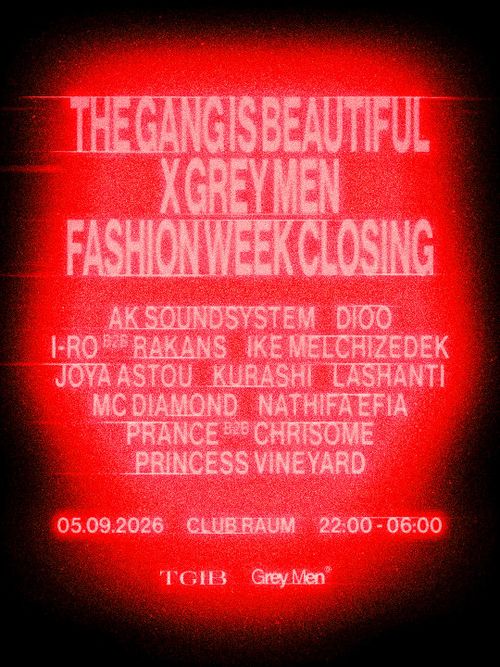 The Gang is Beautiful x Grey Men - Fashion Week Closing