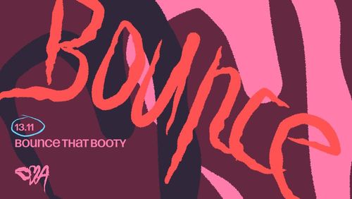BOUNCE THAT BOOTY