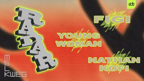 RADAR x ADE: YoungWoman, Nathan Kofi & FIGI