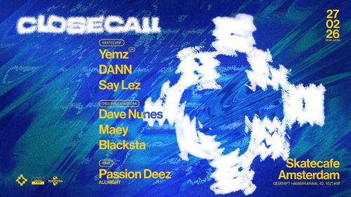 CLOSECALL W/ YEMZ, DANN, SAY LEZ, DAVE NUNES, MAEY, BLACKSTA & PASSION DEEZ