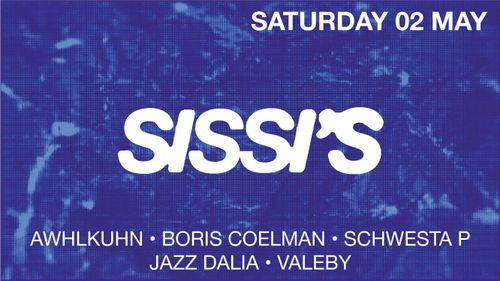 Sissi's Saturday w/ Boris Coelman, Valeby, Jazz Dalia & Awhlkuhn