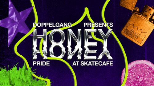 PRIDE | DOPPELGANG PRESENTS: HONEY HONEY W/ ALICE OLSTHOORN, ALÍRIO, BEBE BAD, DOPPELGANG, MAYO, OMOLOKO & REX COLLINS