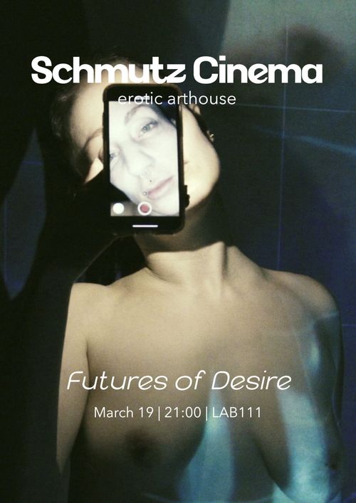 Schmutz Cinema: Futures of Desire