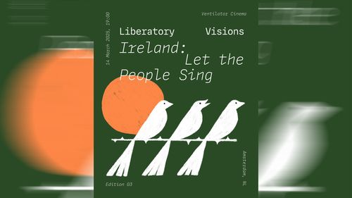 Liberatory Visions 03: Ireland: Let The People Sing