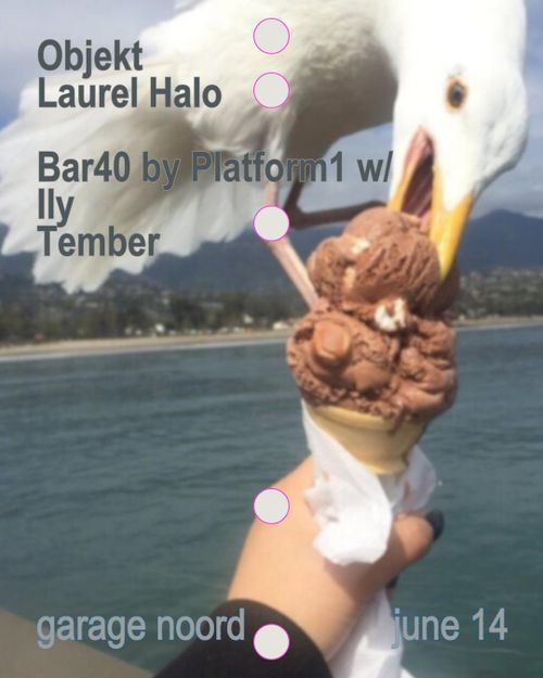 Objekt, Laurel Halo + Bar40 hosted by Platform1 w/ Ily, Tember
