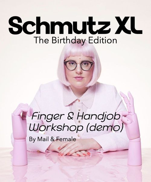 Schmutz XL: Finger & Handjob Workshop (demo) by Mail & Female