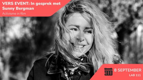 VERS EVENT: IN GESPREK MET SUNNY BERGMAN – ACTIVISME IN FILM.