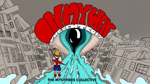 THE MYSTIFIERS COLLECTIVE PRESENTS: ON MY WAY / SUPPORTED BY FRÉ