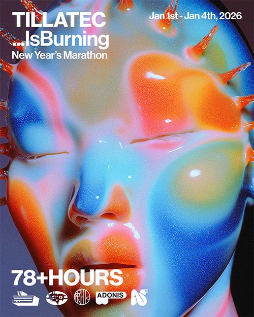 TILLATEC IsBurning X Adonis & ORPHIC / 78+ Hour New Year's Marathon