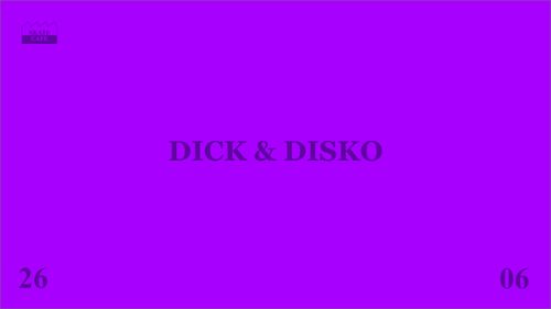 DICK & DISKO