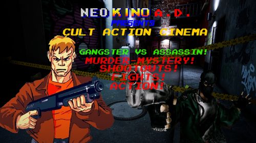 Neo Kino A.D. presents Cult Action Cinema - Gangster vs Assassin