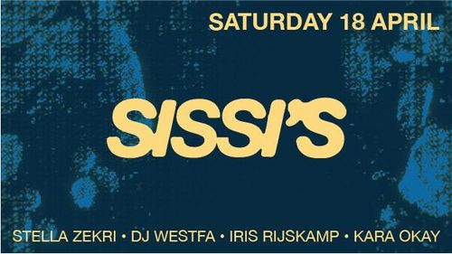 Sissi's Saturday w/ Kara Okay, DJ Westfa, Stella Zekri  & Tarik