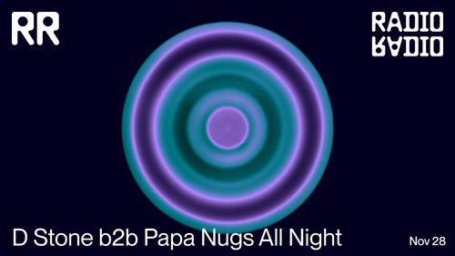 D Stone b2b Papa Nugs all night