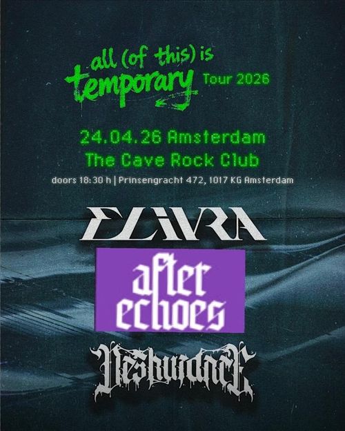 Elivra (DE) + After Echoes (NL) + Deshurance (DE)