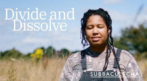 Subbacultcha presents: DIVIDE & DISSOLVE (AUS)