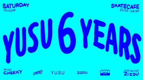 YUSU 6 YEAR ANNIVERSARY W/ AK SOUNDSYSTEM, AYOUN B2B RWINA LOPEZ, CAMTRAO B2B NELLZZ, EMPRESS MESSENJAH, EQUALZ (LIVE), HAYRETTIN B2B KVD, INSULINE B2B CHALE, KINGDOM SOUND, MALINDI B2B ZOË JANICE, YUSU SELECTORS B2B KURASHI COLLECTIVE