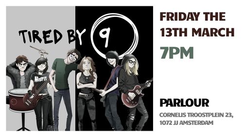 PARLOUR PRESENTS: Tired by Nine