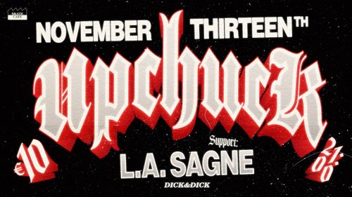UPCHUCK (LIVE) SUPPORT BY: L.A. SAGNE (LIVE)