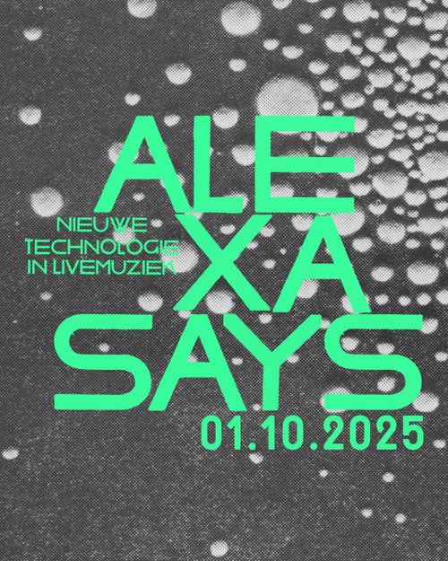 ALEXA SAYS | Nieuwe technologie in livemuziek