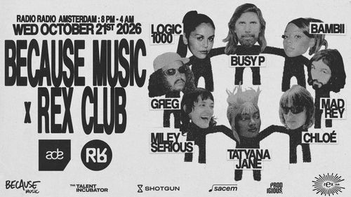 ADE: Because Music x Rex Club: BAMBII b2b Greg • Logic1000 • Miley Serious • Busy P b2b Chloé • Tatyana Jane b2b Mad Rey