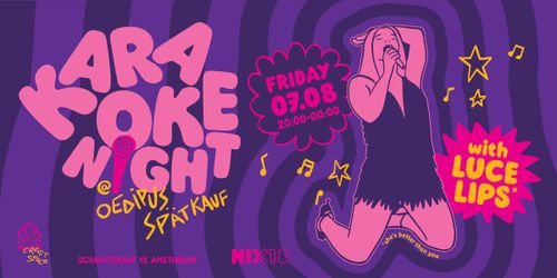 KARAOKE NIGHT WITH LUCE LIPS (IN THE SPÄTKAUF)