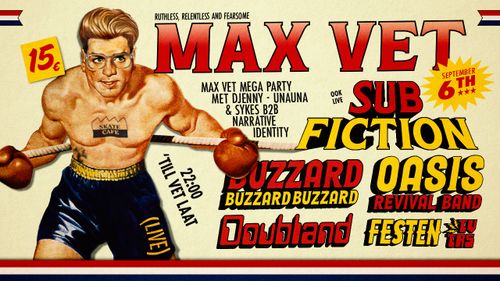 MAX VET PRESENTS: BUZZARD BUZZARD BUZZARD (live), DOUBLAND (live), FESTEN, OASIS REVIVAL BAND (live), SUBFICTION (live), TV-TAS, DJ DJENNY, UNAUNA, SYKES B2B NARRATIVE IDENTITY